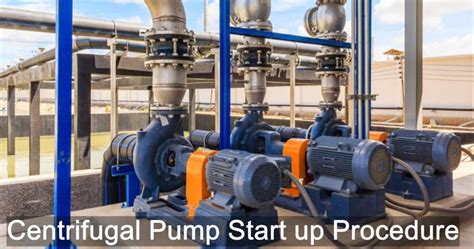 centrifugal pump start up procedure|centrifugal pump commissioning checklist.